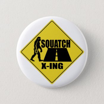 Bigfoot / Sasquatch Crossing Sign Button by Sandpiper_Designs at Zazzle