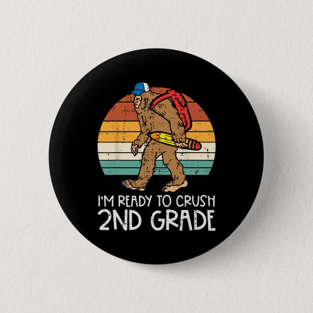 Bigfoot Sasquatch Crush 2nd Grade Second First Day Button (Front)