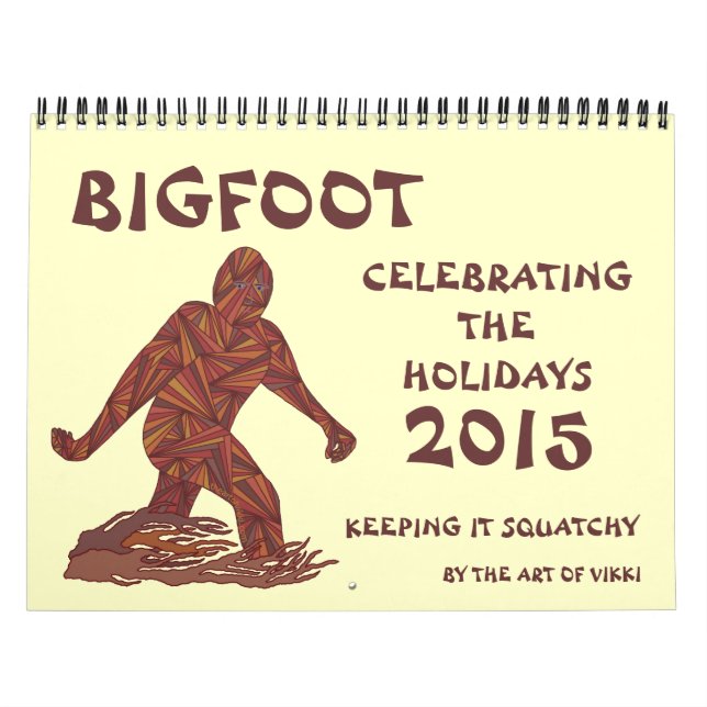 Bigfoot Sasquatch Cryptid Geek 2015 Calendar (Cover)