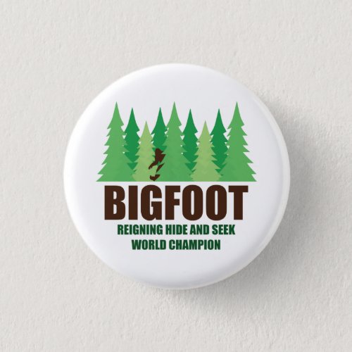 Bigfoot Sasquatch Hide and Seek World Champion Button