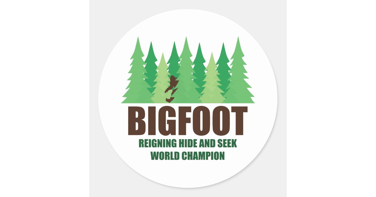 Bigfoot Sasquatch Hide And Seek World Champion Classic Round Sticker Zazzle 