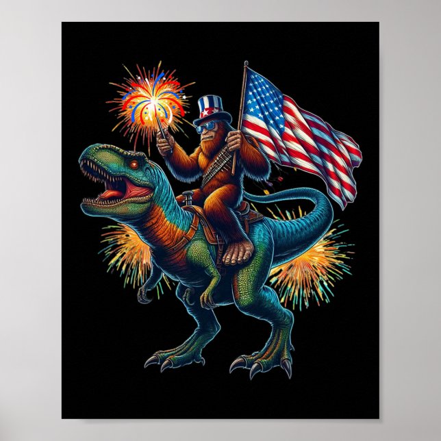 Bigfoot Sasquatch Riding Dinosaur T Rex. Funny 4th Poster (Front)