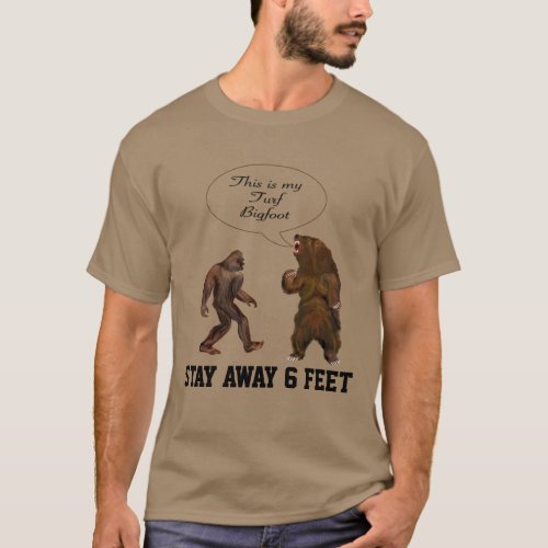 Bigfoot__Sasquatch Stay away_6_feet  Mens T_Shir T_Shirt