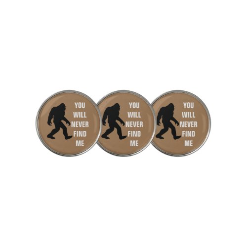 BIGFOOT  Sasquatch  YOU WILL NEVER FIND ME Golf Ball Marker