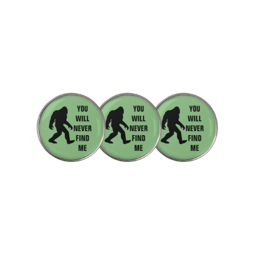 BIGFOOT  Sasquatch  YOU WILL NEVER FIND ME Golf Ball Marker