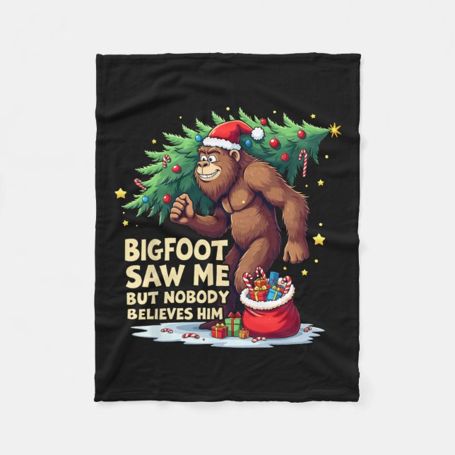 Bigfoot Saw Me But Nobody Believes Him Christmas B Fleece Blanket (Front)