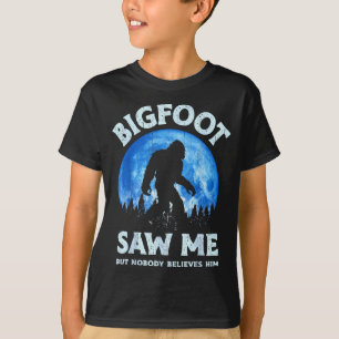 Bigfoot Saw Me But Nobody Believes Him Funny Sasqu T-Shirt