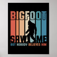 Bigfoot Saw Me But Nobody Believes Him