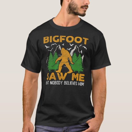 Bigfoot Saw Me Distressed T_Shirt