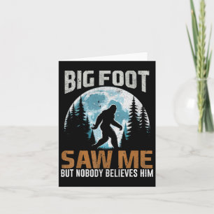 Bigfoot Saw Me Sasquatch Gifts For Fathers Day Big Card