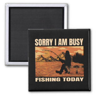 Bigfoot Fishing Funny Design, Sorry I Am Busy Fishing Today