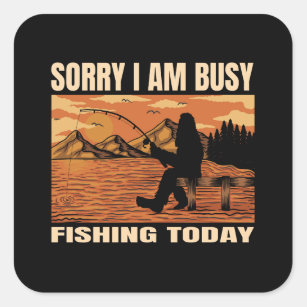 Bigfoot Fishing Funny Design, Sorry I Am Busy Fishing Today