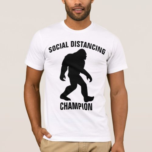 BIGFOOT SOCIAL DISTANCING CHAMPION Funny T_shirts