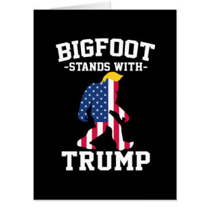 Bigfoot Stands With Trump 2024 Elections Card
