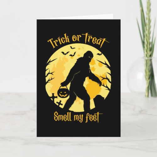 Bigfoot Trick Or Treat Smell My Feet Halloween Card