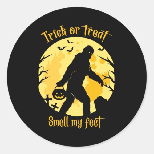 Bigfoot Trick Or Treat Smell My Feet Halloween Classic Round Sticker