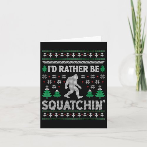 Bigfoot Ugly Christmas Sweater Id Rather Be Squatc Card