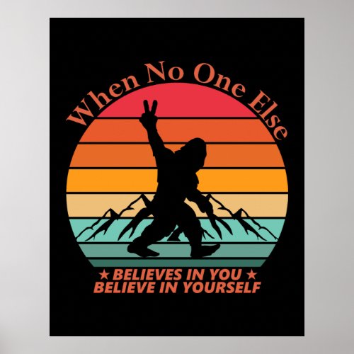 Bigfoot When No One Else Believes  Poster