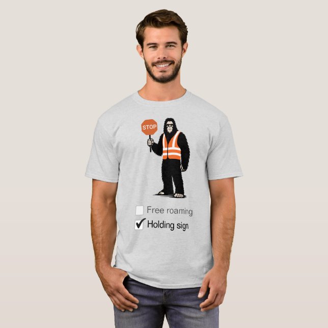 Bigfoot works as a traffic controller T-Shirt (Front Full)