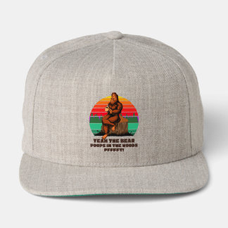 Bigfoot Yeah The Bear Poops in the Woods Pfffft! Snap Back Hat