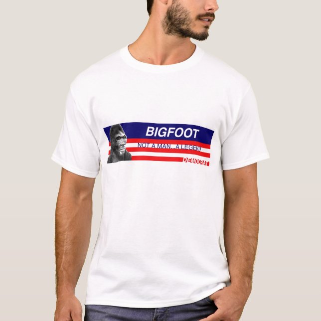 BigfootForPrez T-shirt (Front)