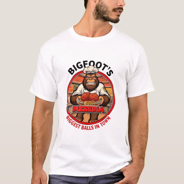 Bigfoot's Pizzeria Biggest Balls In Town T-Shirt (Front)