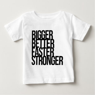 bigger faster stronger t shirt