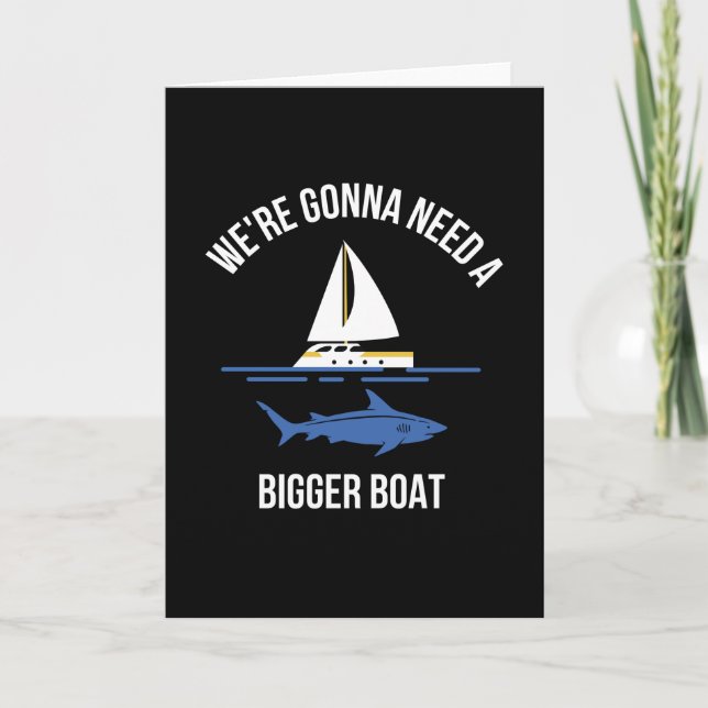 Bigger Boat Boat Ship Captain Sailing Card (Front)