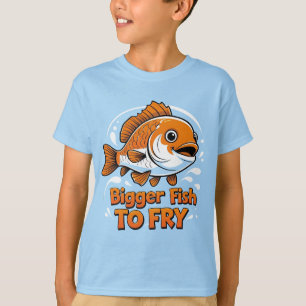 Bigger Fish To Fry!!! Boys' T-Shirt
