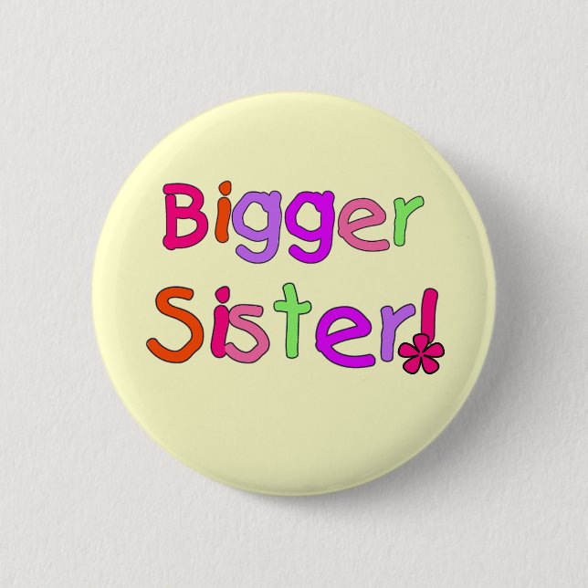 Bigger Sister Tshirts and Gifts Button (Front)