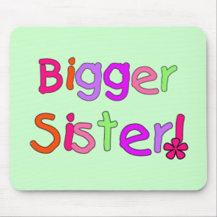 Bigger Sister Tshirts and Gifts Mouse Pad