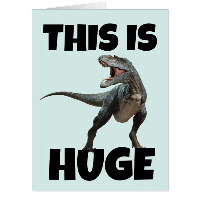 BIGGEST BIRTHDAY HUGE DINOSAUR BIRTHDAY GREETING CARD (Front)