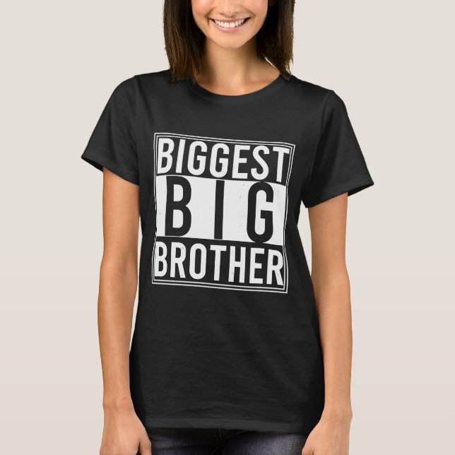 Biggest Brother And Best Older Brother T-Shirt (Front)