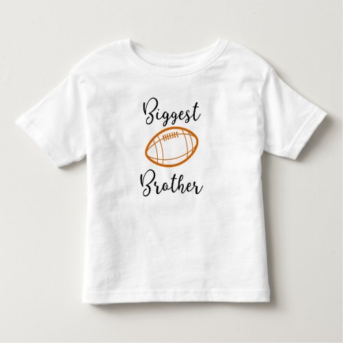 Biggest Brother  Brother Designs Football Toddler T_shirt