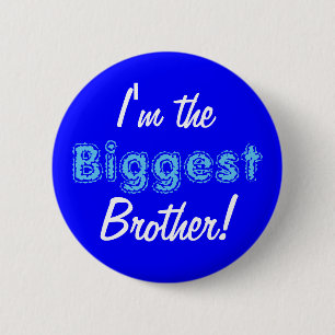 Biggest brother button/pin pinback button