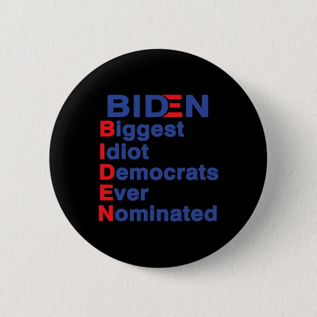 Biggest Idiot Democrats Ever Nominated Trump 2020  Button (Front)