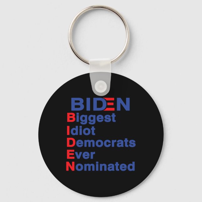 Biggest Idiot Democrats Ever Nominated Trump 2020  Keychain (Front)
