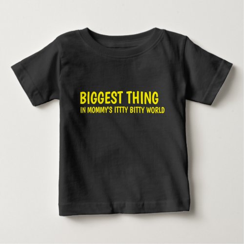 Biggest Thing Baby T_Shirt