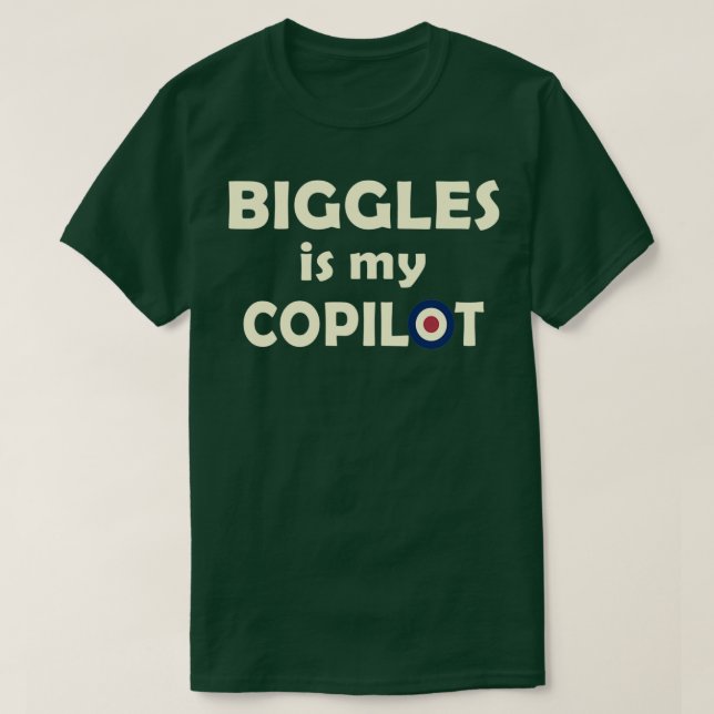 BIGGLES IS MY COPILOT  T-Shirt (Design Front)