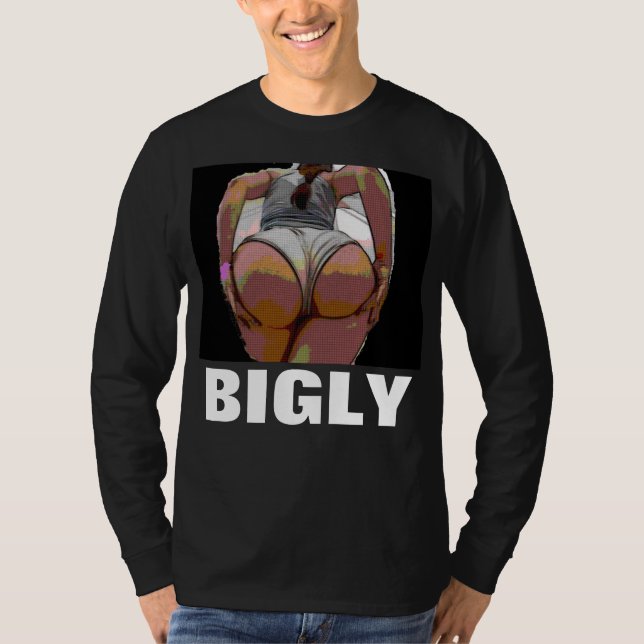 BIGLY Big butt T-shirts (Front)