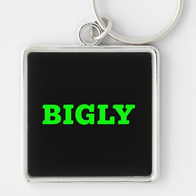 BIGLY KEYCHAIN (Front)