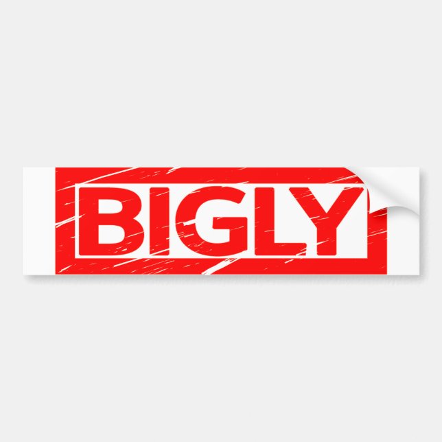 Bigly Stamp Bumper Sticker (Front)