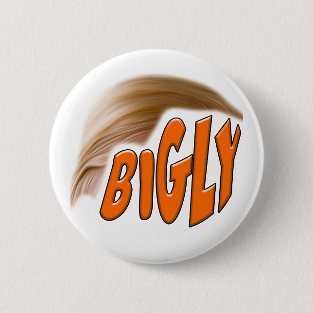 Bigly Trump Pinback Button (Front)