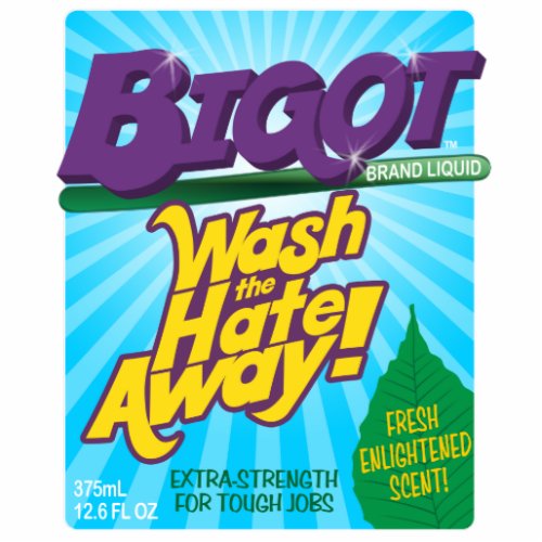 BIGOT Wash the Hate Away cutout sculpture magnet