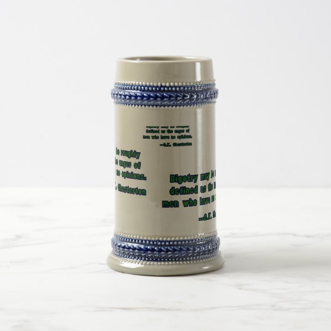 Bigotry As Defined By G.K. Chesterton  Beer Stein (Center)