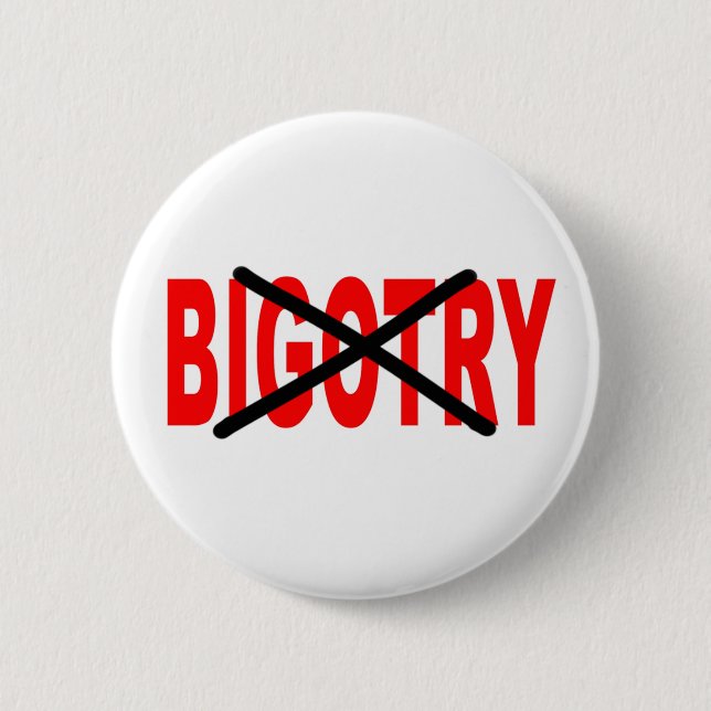 Bigotry Pinback Button (Front)