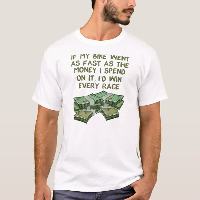 Bike As Fast As Money Funny Dirt Bike Motocross T-Shirt (Front)