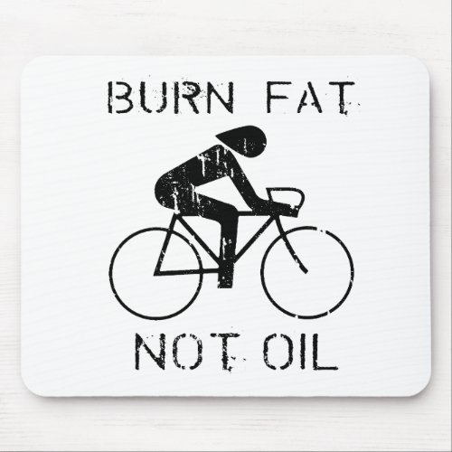 BIKE Burn fat not oil T_shirt Mouse Pad