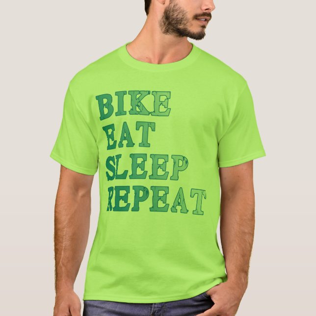 Bike, Eat, Sleep, Repeat Products T-Shirt (Front)