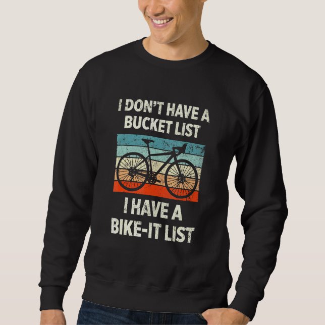 Bike It List Retro Retirement Biker Cycling Sweatshirt (Front)